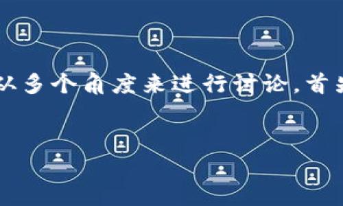 对于“TP钱包官网是哪个”这个问题，我们可以从多个角度来进行讨论。首先，我会给出一个优质的，并提供相关的关键词。

优质
TP钱包官网：安全、便捷的数字资产管理平台